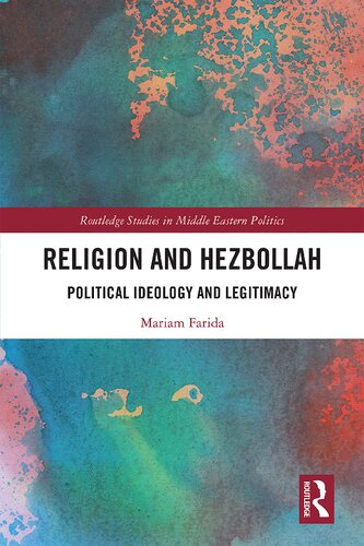 Religion And Hezbollah Political Ideology And Legitimacy Mariam Farida