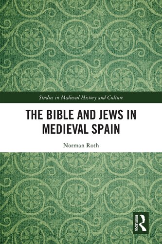 The Bible And Jews In Medieval Spain 1st Edition Norman Roth