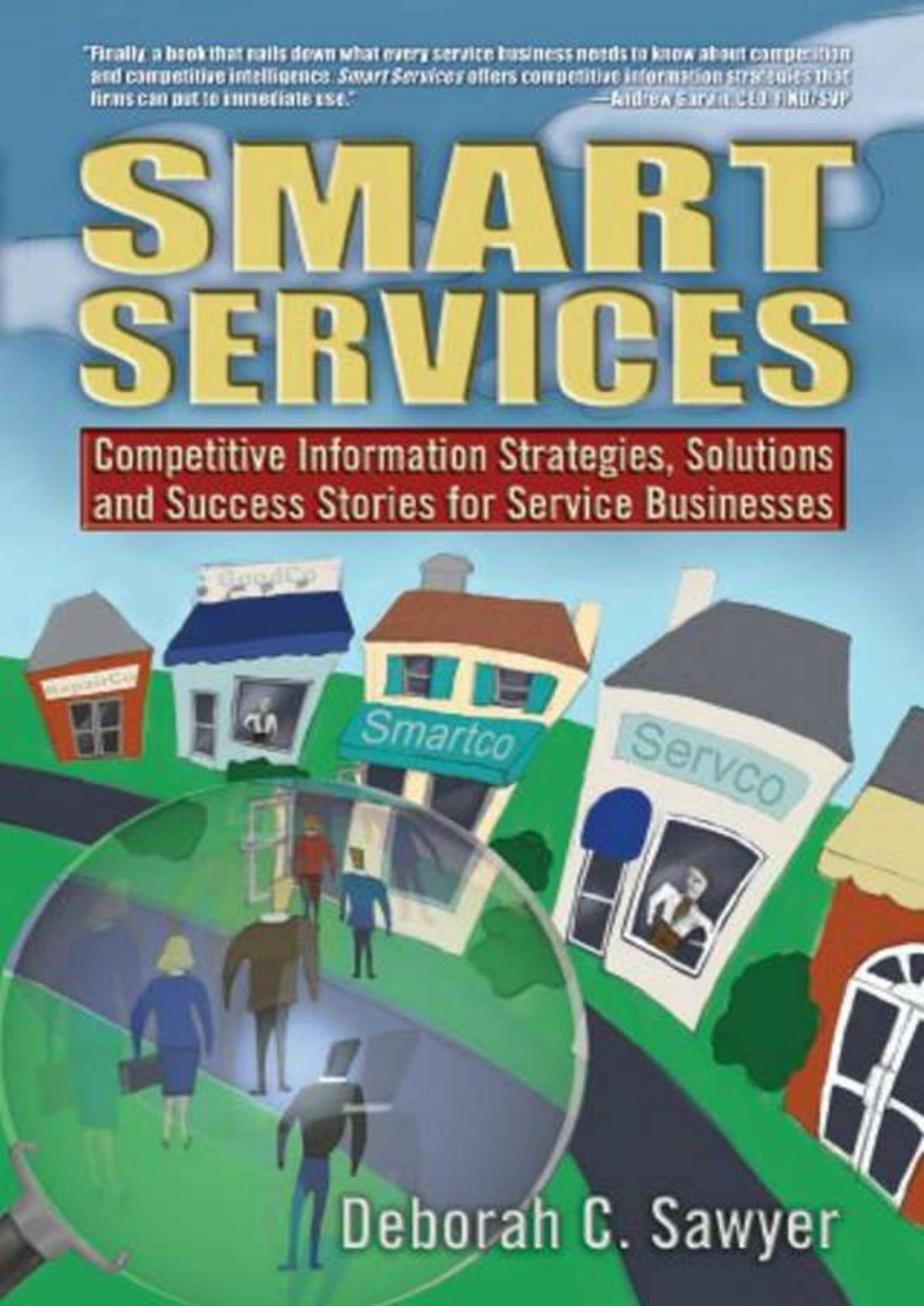 Smart Services Competitive Information Strategies Solutions And Success Stories For Service Businesses Deborah C Sawyer Sawyer