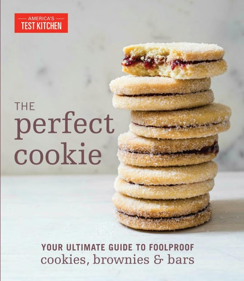 The Perfect Cookie Your Ultimate Guide To Foolproof Cookies Brownies Bars Americas Test Kitchen
