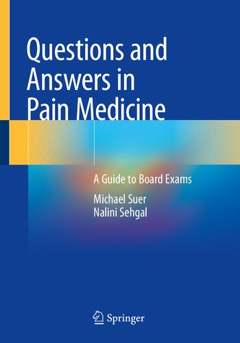 Questions And Answers In Pain Medicine A Guide To Board Exams 1st Edition Michael Suer
