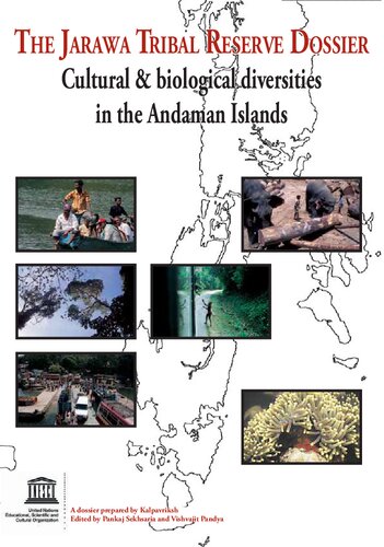 Unesco 2010 The Jarawa Tribal Reserve Dossier Cultural Biological Diversities In The Andaman Islands Pankaj Sekhsaria