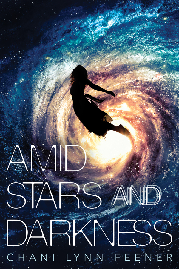 Amid Stars And Darkness The Xenith Trilogy Book 1 1st Edition Chani Lynn Feener