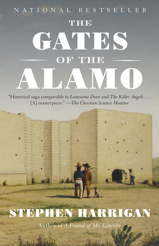 Gates Of The Alamo 1st Edition Stephen Harrigan Harrigan Stephen