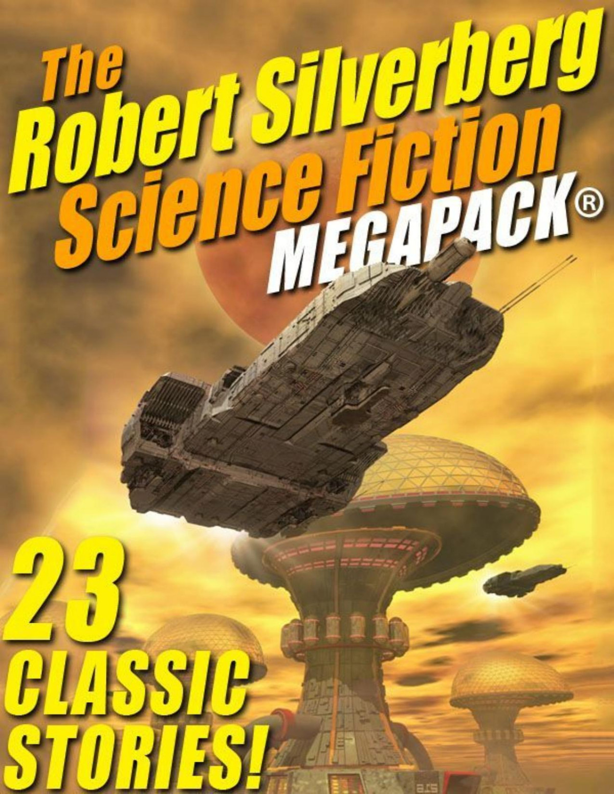 The Robert Silverberg Science Fiction Megapack Robert Silverberg Silverberg
