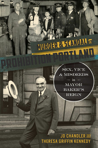 Murder Scandal In Prohibition Portland Sex Vice Misdeeds In Mayor Bakers Reign True Crime Chandler