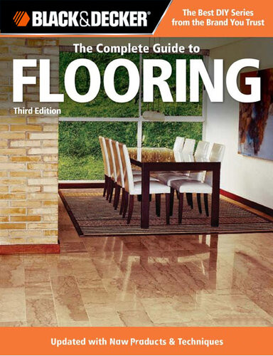 Black Decker The Complete Guide To Flooring 3rd Edition Editors Of Creative Publishing International