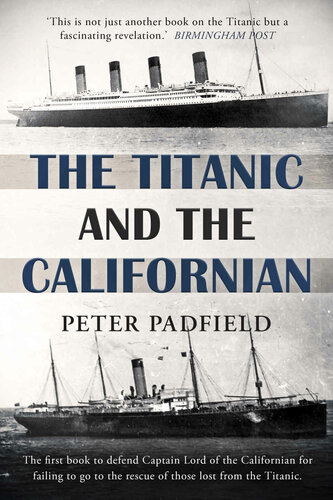 The Titanic And The Californian Padfield Peter