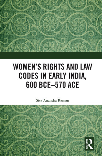 Womens Rights And Law Codes In Early India 600 Bce570 Ace Sita Anantha Raman