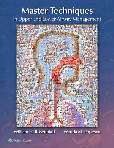 Master Techniques In Upper And Lower Airway Management 1st Edition William H Rosenblatt Md