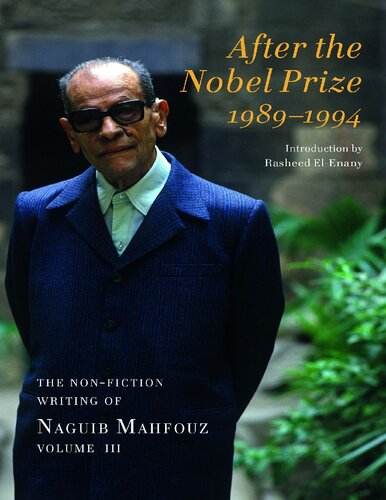 After The Nobel Prize 19891994 The Nonfiction Writing Of Naguib Mahfouz Volume Iv Naguib Mahfouz