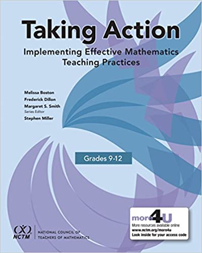 Taking Action Implementing Effective Mathematics Teaching Practices In Grades 912 Melissa Boston