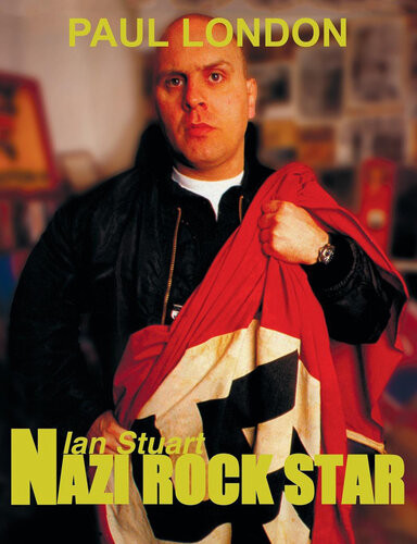Nazi Rock Star Ian Stuart Skrewdriver Biography Paul London