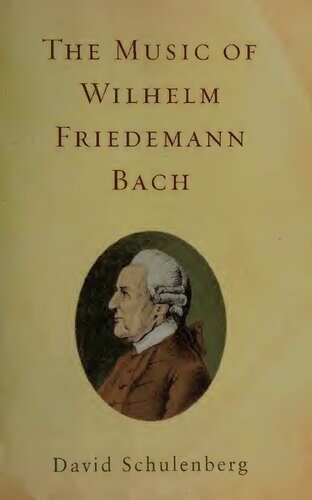 The Music Of Wilhelm Friedemann Bach David Schulenberg