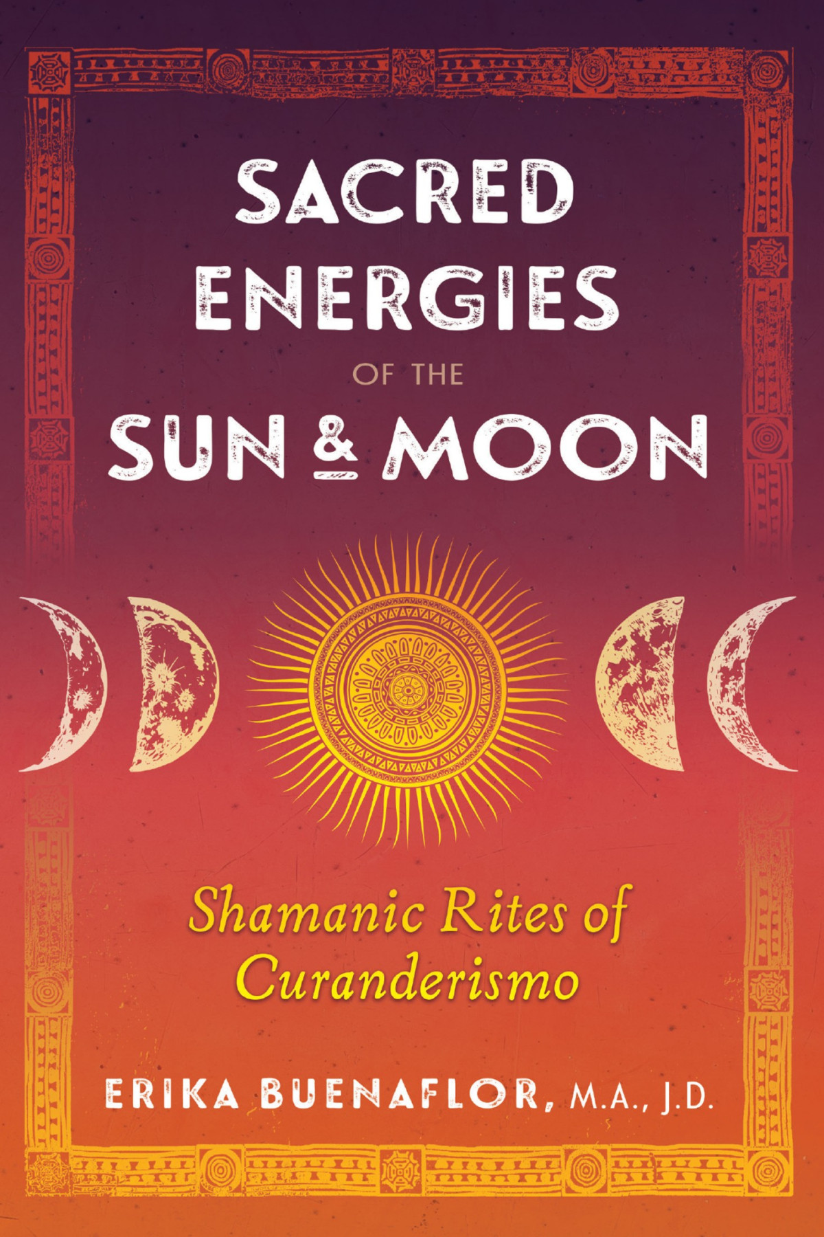 Sacred Energies Of The Sun And Moon Erika Buenaflor