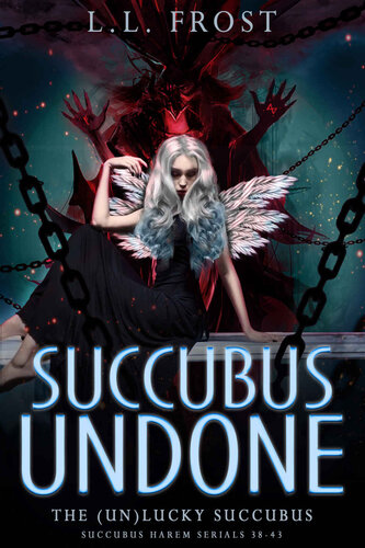 Succubus Undone The Unlucky Succubus Book 7 Frost Ll