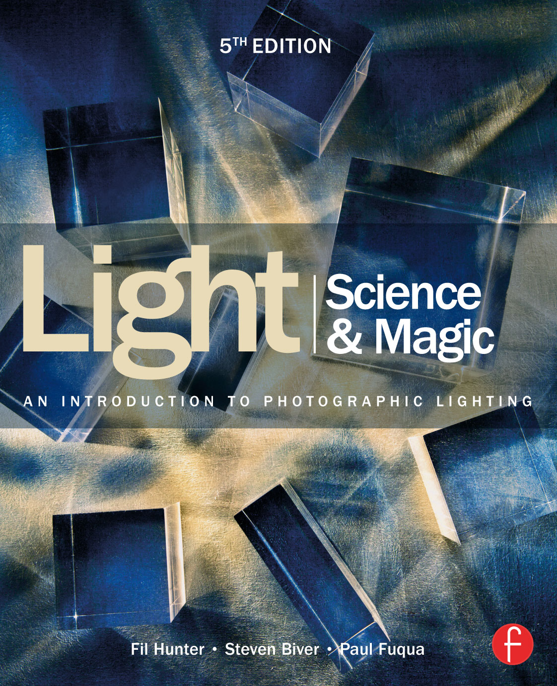 Light Science Magic 5th Edition Paul Fuqua Steven Biver Fil Hunter Paul Fuqua