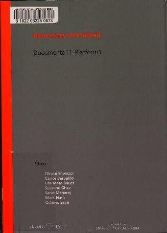 Democracy Unrealized Documenta 11 Platform 1 Okwui Enwezor Carlos Basualdo Ute Meta Bauer Susanne Ghez Sarat Maharaj Mark Nash Octavio Zaya
