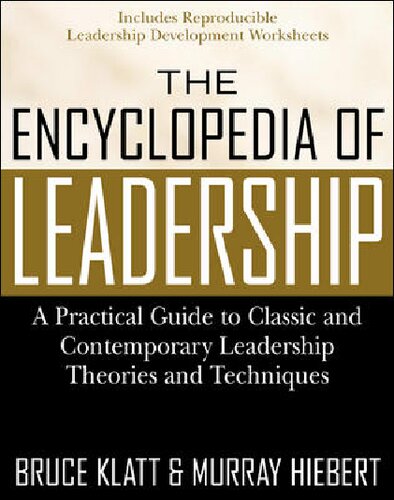 The Encyclopedia Of Leadership A Practical Guide To Popular Leadership Theories And Techniques Murray Hiebert