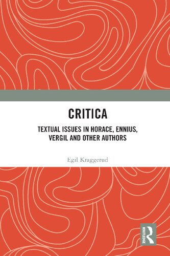Critica Textual Issues In Horace Ennius Vergil And Other Authors 1 Egil Kraggerud