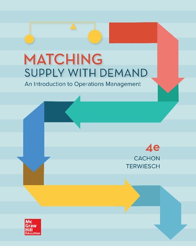 Matching Supply With Demand An Introduction To Operations Management 4 Gerard Cachon