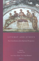 Liturgy And Ethics New Contributions From Reformed Perspective Pieter Vos
