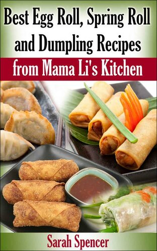 Best Egg Roll Spring Roll And Dumpling Recipes From Mama Lis Kitchen Sarah Spencer