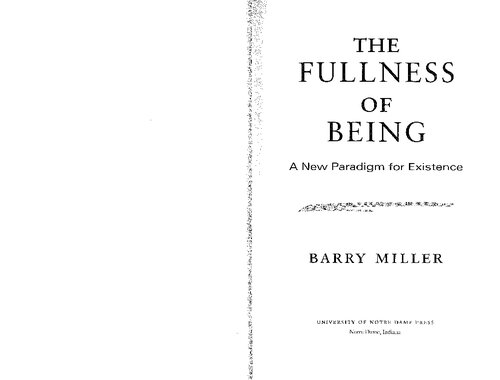 The Fullness Of Being A New Paradigm For Existence Barry Miller