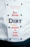 Dirt Adventures In French Cooking Bill Buford