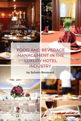 Food And Beverage Management In The Luxury Hotel Industry Sylvain Boussard