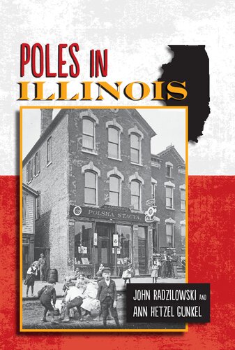 Poles In Illinois Ann Hetzel Gunkel And John Radzilowski