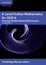A Level Further Mathematics For Ocr A Discrete Student Book Asa Level Cambridge Elevate Edition 2 Years Cambridge Elevate Jan Dangerfield