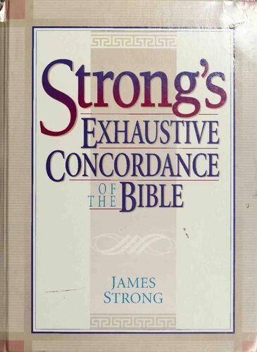 The Exhaustive Concordance Of The Bible Common English Version Of The Canonical Books James Strong