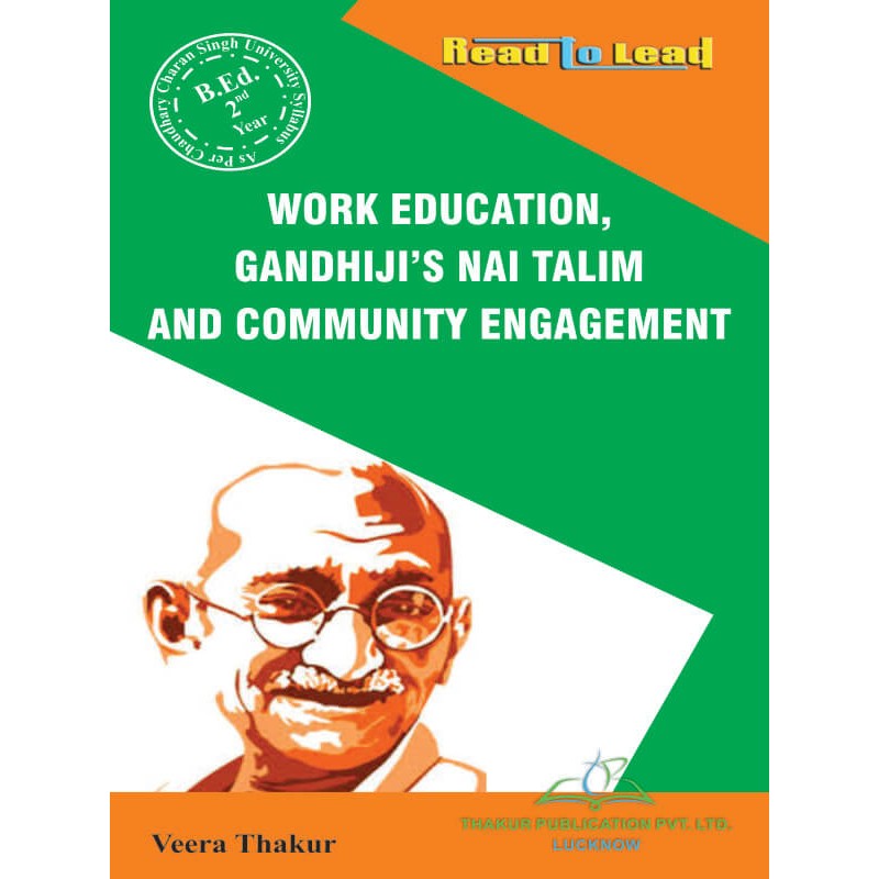 Work Education Gandhijis Nai Talim And Community Engagement 1st Edition Veera Thakur