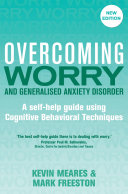 Overcoming Worry And Generalised Anxiety Disorder A Selfhelp Guide Using Cognitive Behavioural Techniques 2nd Edition Mark Freeston Kevin Meares