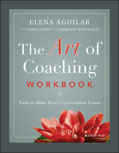 The Art Of Coaching Workbook Tools To Make Every Conversation Count 1st Edition Elena Aguilar
