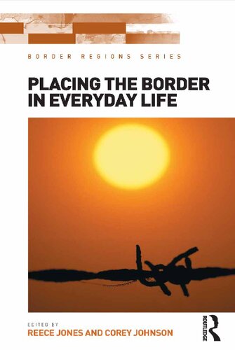 Placing The Border In Everyday Life 1st Edition Reece Jones Editor