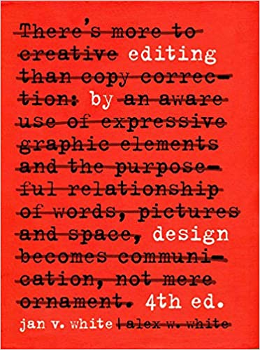 Editing By Design The Classic Guide To Wordandpicture Communication 4th Ed 4th Edition Jan V White