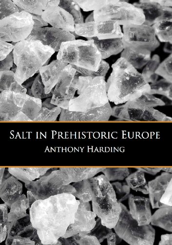 Salt In Prehistoric Europe 1 Anthony Harding