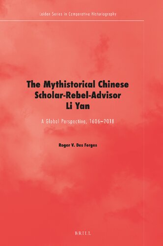The Mythistorical Chinese Scholarrebeladvisor Li Yan A Global Perspective 16062018 Roger V Des Forges