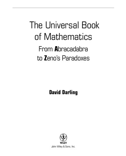 The Universal Book Of Mathematics From Abracadabra To Zenos Paradoxes David J Darling