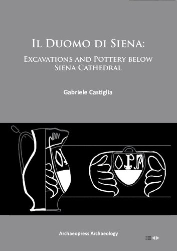 Il Duomo Di Siena Excavations And Pottery Below The Siena Cathedral Uk Ed Gabriele Castiglia