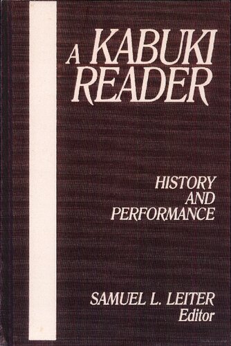 A Kabuki Reader History And Performance Samuel L Leiter