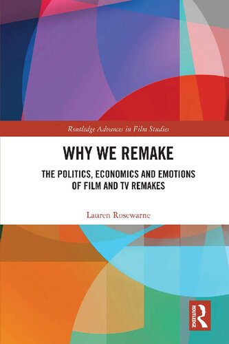 Why We Remake The Politics Economics And Emotions Of Film And Tv Remakes 1 Lauren Rosewarne