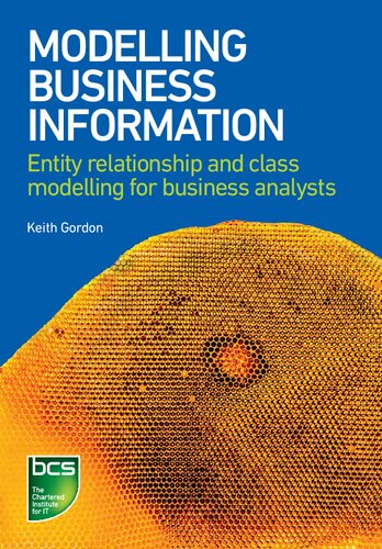 Modelling Business Information Entity Relationship And Class Modelling For Business Analysts Keith Gordon
