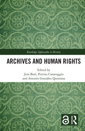 Archives And Human Rights 1st Edition Jens Boel Perrine Canavaggio