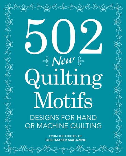 502 New Quilting Motifs Designs For Hand Or Machine Quilting Designs For Hand And Machine Quilting Spi Quiltmaker Magazine Editor