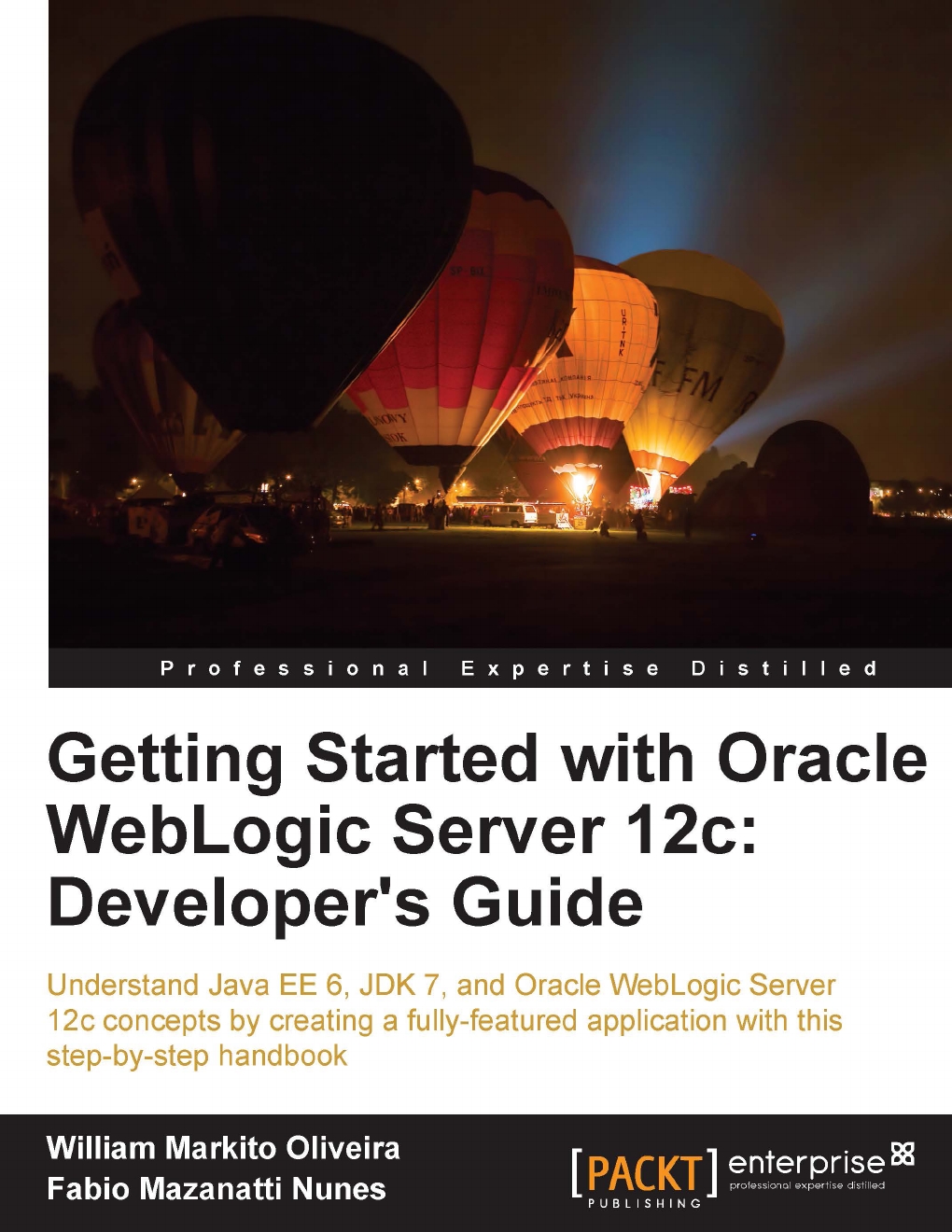 Getting Started With Oracle Weblogic Server 12c Developers Guide Fabio Mazanatti Nunes