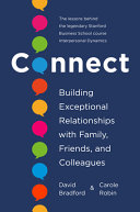 Connect Building Exceptional Relationships With Family Friends And Colleagues 1st Edition David Bradford