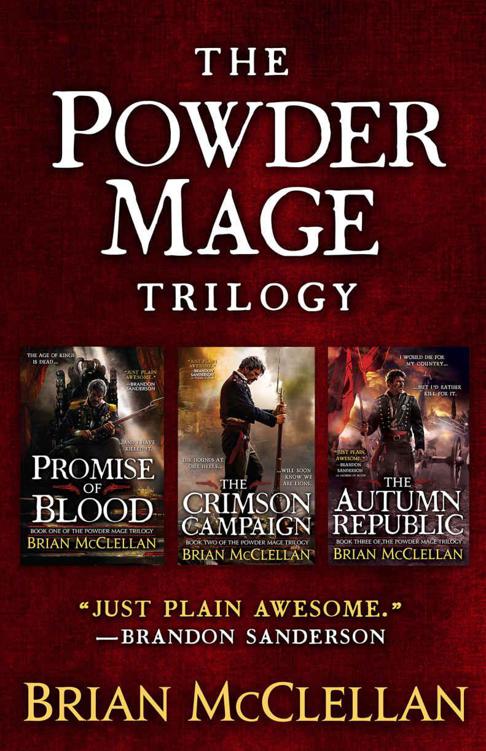 The Powder Mage Trilogy Promise Of Blood The Crimson Campaign The Autumn Republic Mcclellan